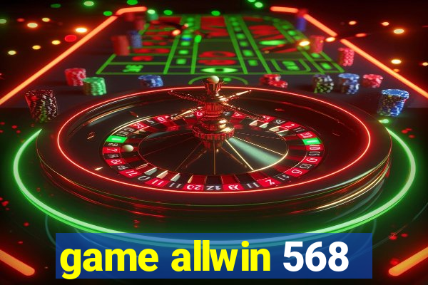 game allwin 568